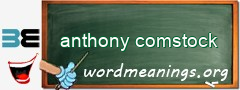 WordMeaning blackboard for anthony comstock
